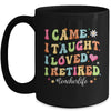 I Came I Taught I Made A Difference Proud Retired Teacher Life Mug | siriusteestore