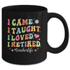 I Came I Taught I Made A Difference Proud Retired Teacher Mug | siriusteestore