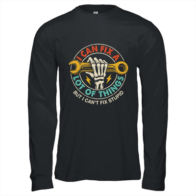 I Can Fix A Lot Of Things But I Can't Fix Stupid Fathers Day Shirt & Hoodie | siriusteestore
