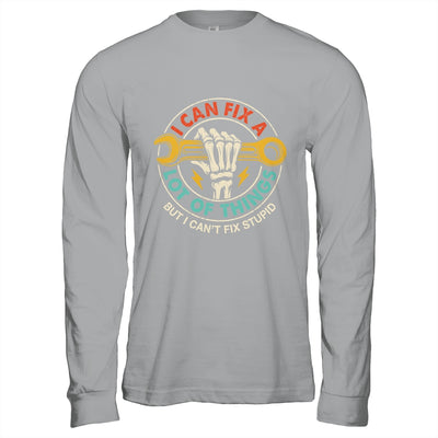 I Can Fix A Lot Of Things But I Can't Fix Stupid Fathers Day Shirt & Hoodie | siriusteestore