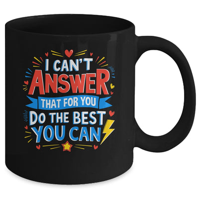 I Can't Answer That For You Staar Test Teacher Testing Day Mug | siriusteestore