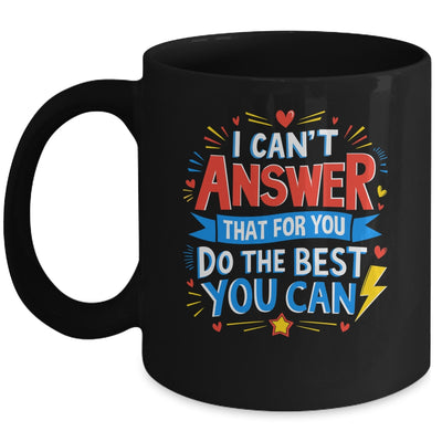 I Can't Answer That For You Staar Test Teacher Testing Day Mug | siriusteestore