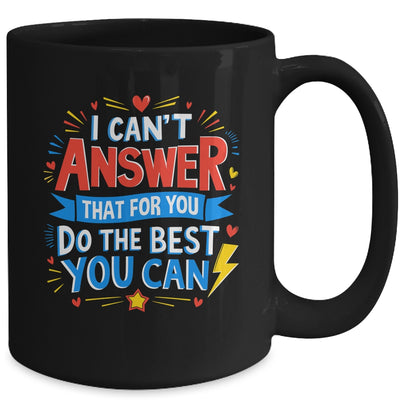 I Can't Answer That For You Staar Test Teacher Testing Day Mug | siriusteestore