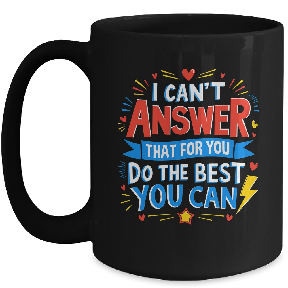 I Can't Answer That For You Staar Test Teacher Testing Day Mug | siriusteestore