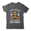 I Can't Believe Its Been 100 Days Funny Bee 100th Day School Shirt & Hoodie | siriusteestore