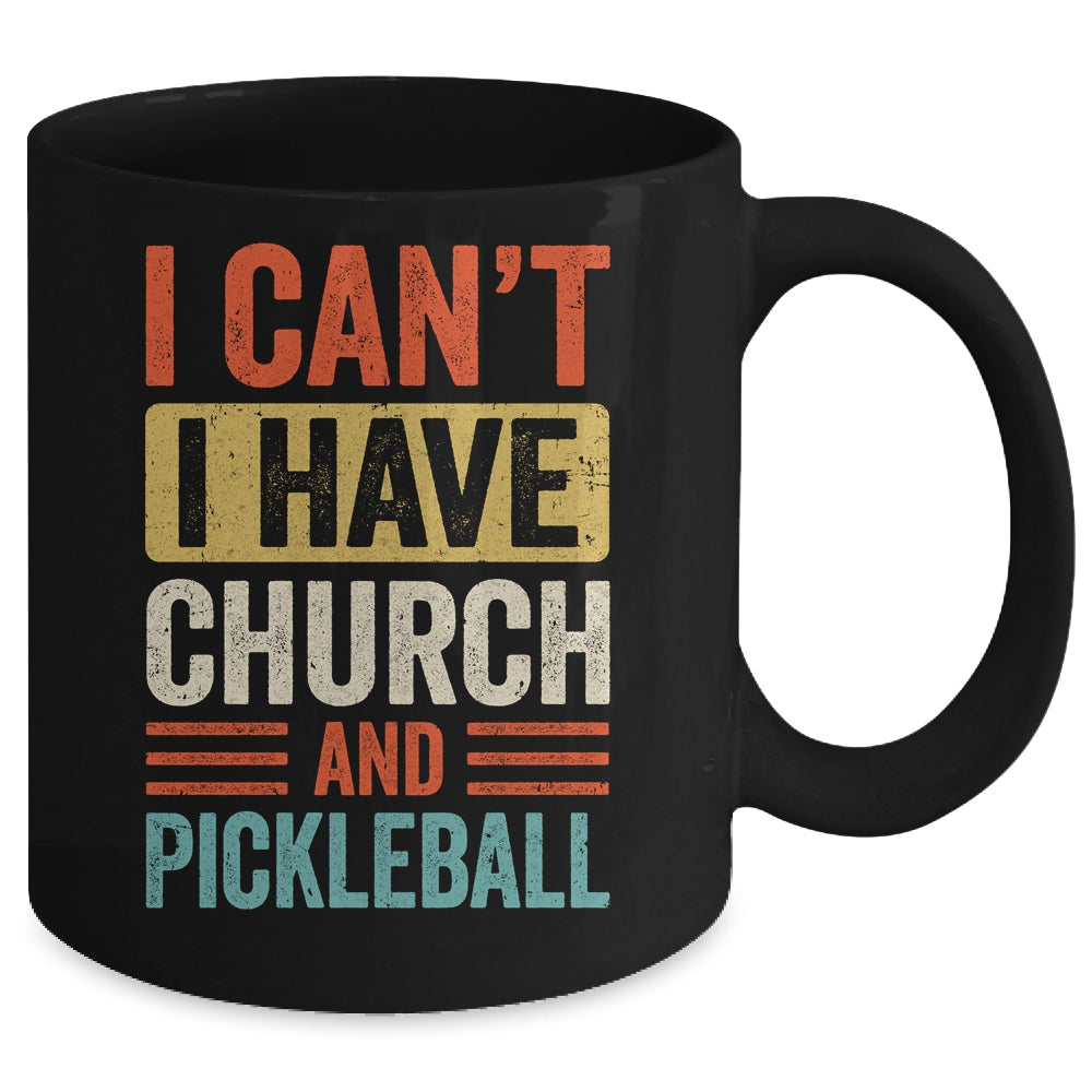 I Can't I Have Church And Pickleball Funny Pickleball Dad Mug | siriusteestore
