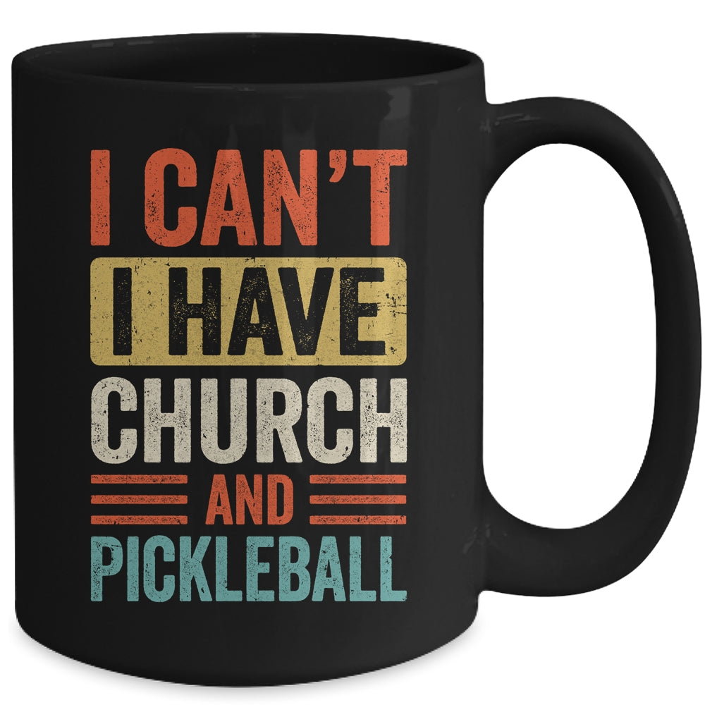 I Can't I Have Church And Pickleball Funny Pickleball Dad Mug | siriusteestore