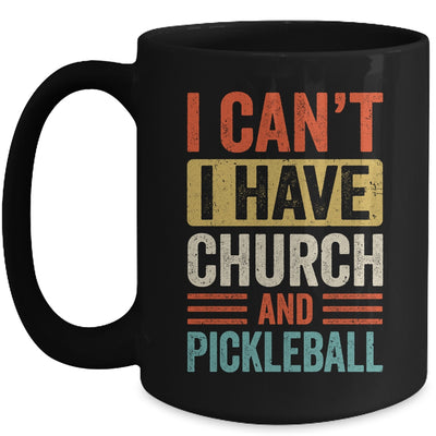 I Can't I Have Church And Pickleball Funny Pickleball Dad Mug | siriusteestore