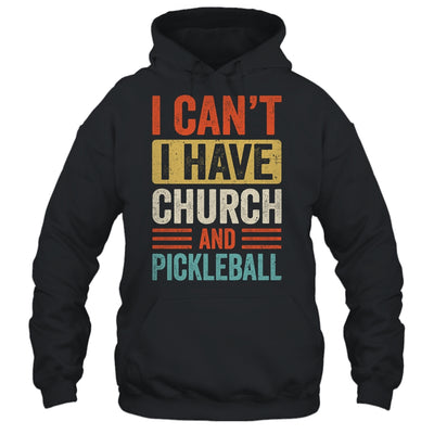 I Can't I Have Church And Pickleball Funny Pickleball Dad Shirt & Tank Top | siriusteestore