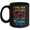 I Can't Keep Calm It's My First Cruise Cruising 2025 Mug | siriusteestore