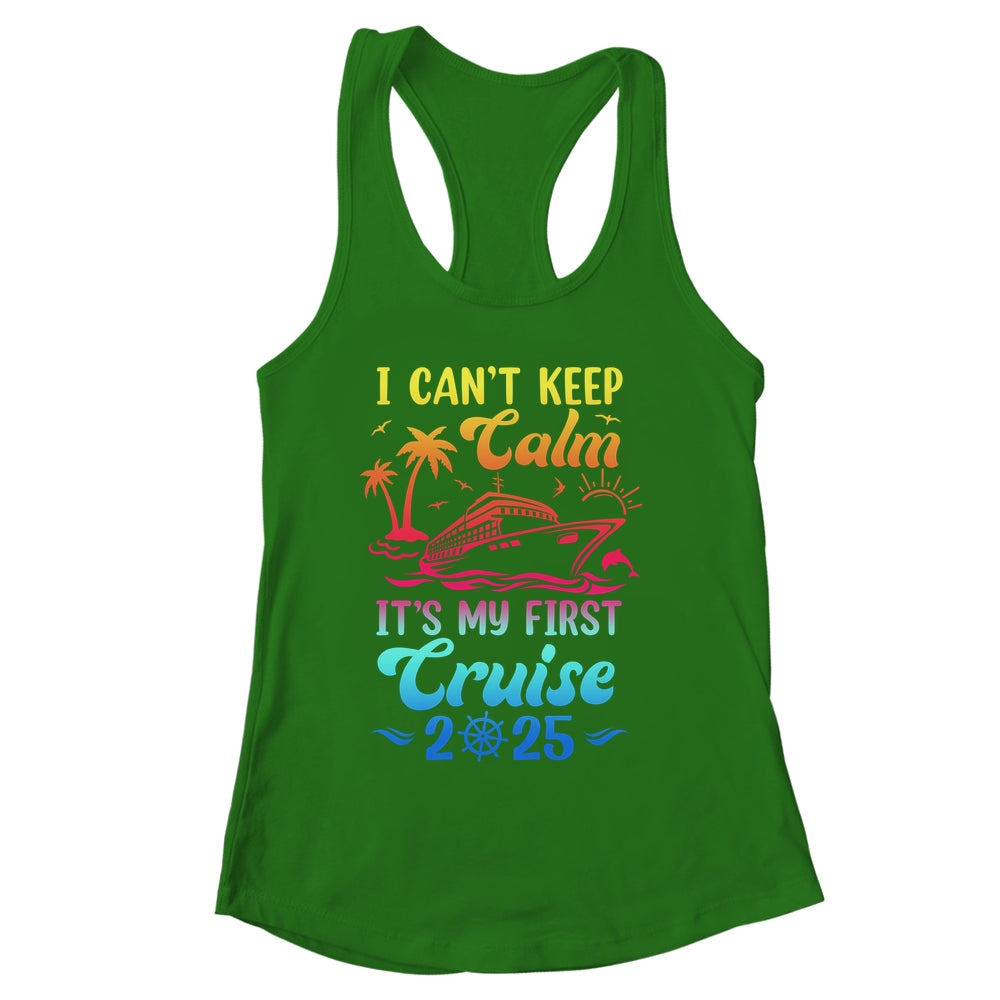 I Can't Keep Calm It's My First Cruise Cruising 2025 Shirt & Tank Top | siriusteestore
