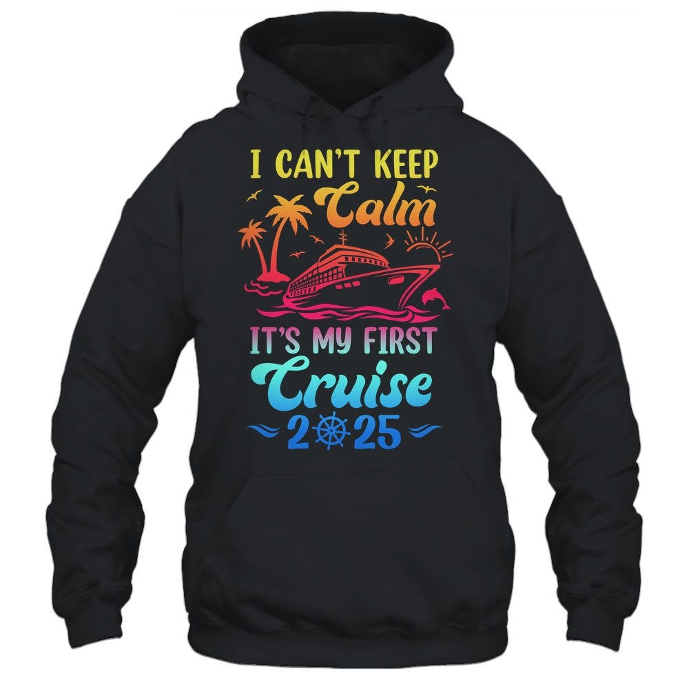 I Can't Keep Calm It's My First Cruise Cruising 2025 Shirt & Tank Top | siriusteestore