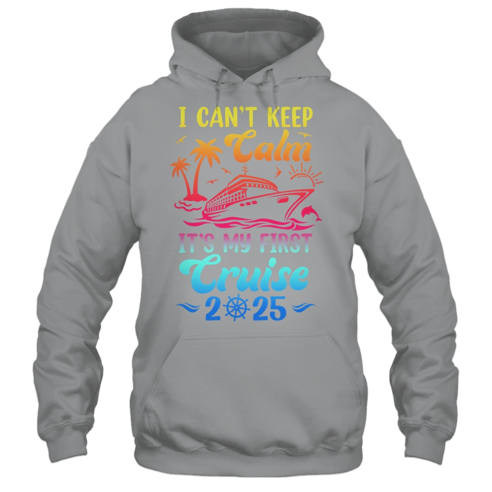 I Can't Keep Calm It's My First Cruise Cruising 2025 Shirt & Tank Top | siriusteestore