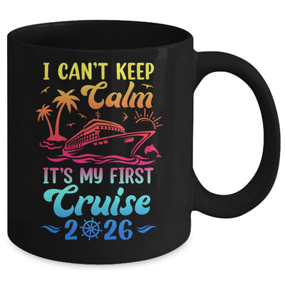 I Can't Keep Calm It's My First Cruise Cruising 2026 Mug | siriusteestore