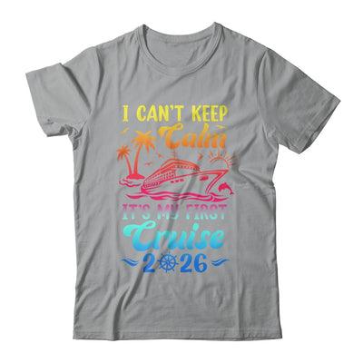 I Can't Keep Calm It's My First Cruise Cruising 2026 Shirt & Tank Top | siriusteestore