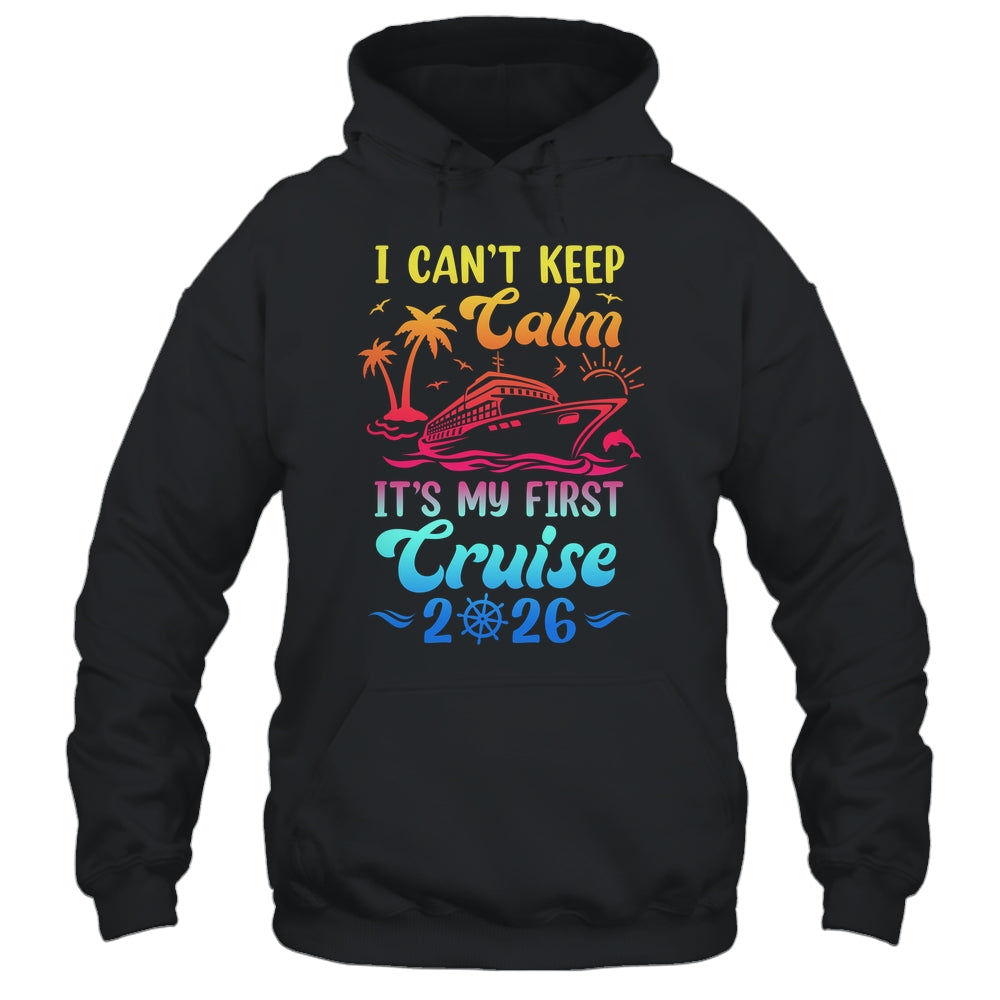 I Can't Keep Calm It's My First Cruise Cruising 2026 Shirt & Tank Top | siriusteestore