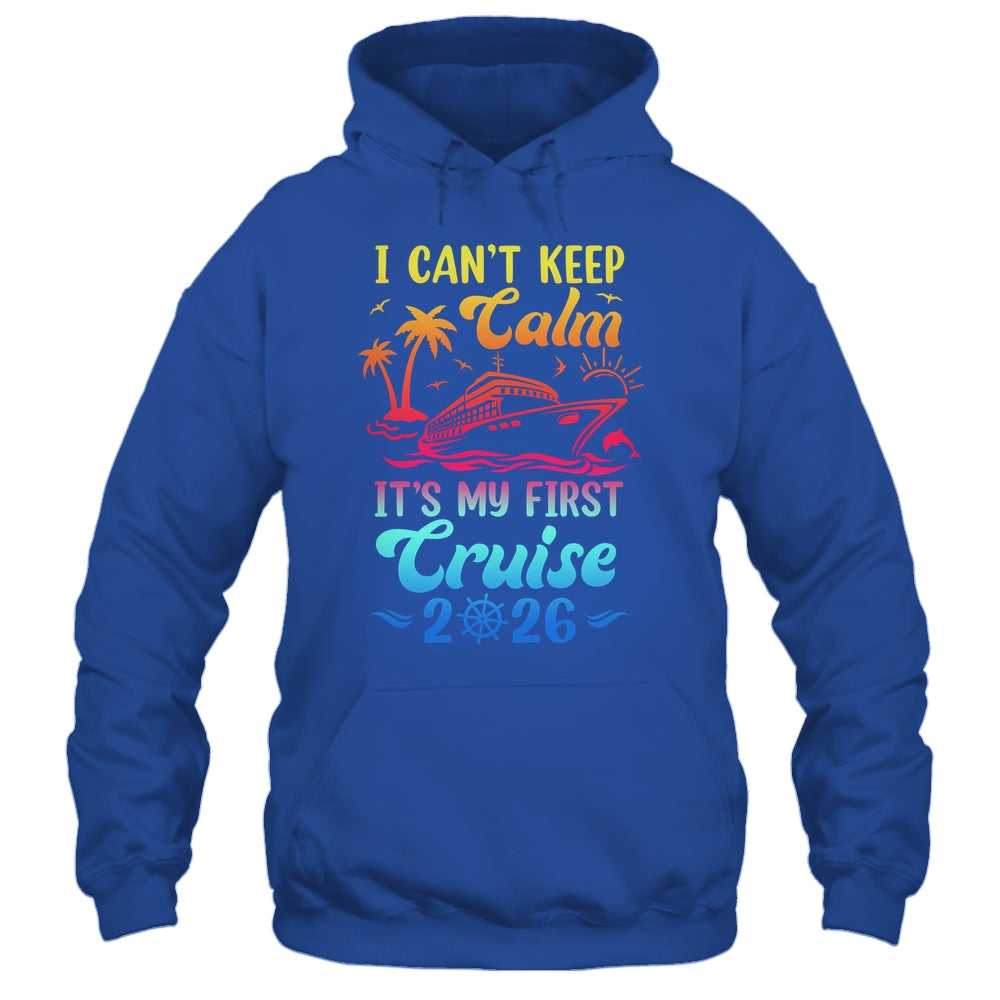 I Can't Keep Calm It's My First Cruise Cruising 2026 Shirt & Tank Top | siriusteestore