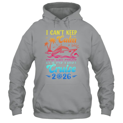 I Can't Keep Calm It's My First Cruise Cruising 2026 Shirt & Tank Top | siriusteestore