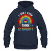 I Cant Even Think Straight Funny Gay Pride Rainbow LGBT Shirt & Hoodie | siriusteestore
