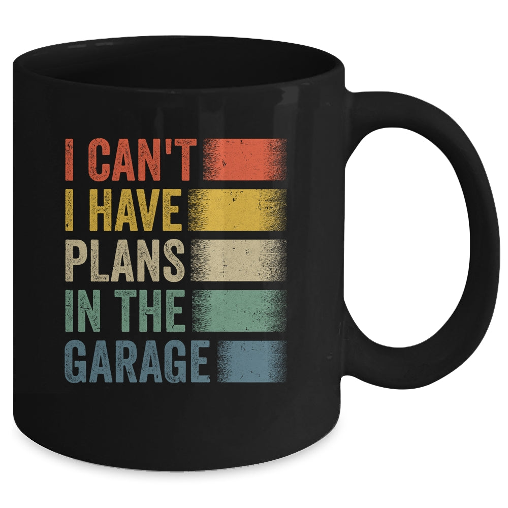 I Cant I Have Plans In The Garage Car Mechanics Dad Retro Mug | siriusteestore