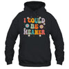I Could Be Meaner Funny Women Saying Quote Groovy Mom Shirt & Tank Top | siriusteestore