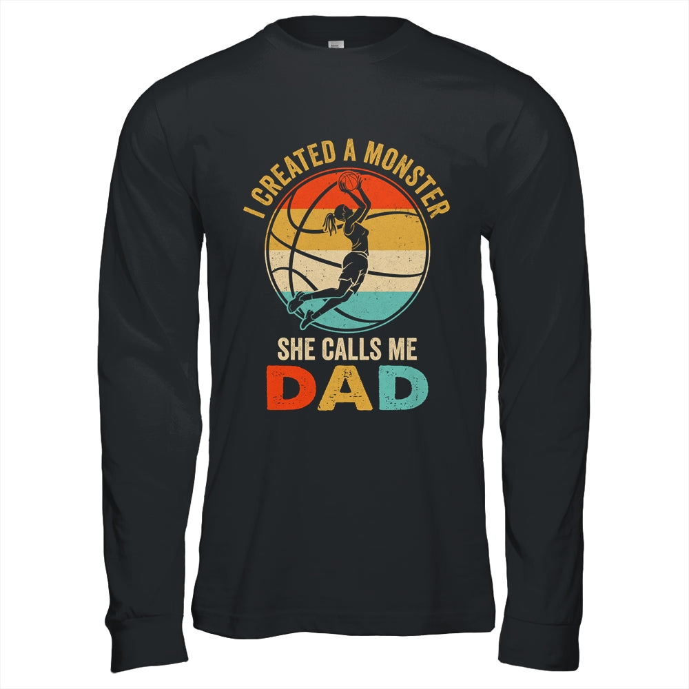 I Created A Monster She Calls Me Dad Basketball Father's Day Shirt & Hoodie | siriusteestore