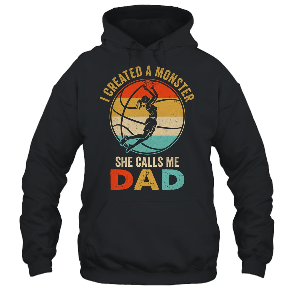 I Created A Monster She Calls Me Dad Basketball Father's Day Shirt & Hoodie | siriusteestore