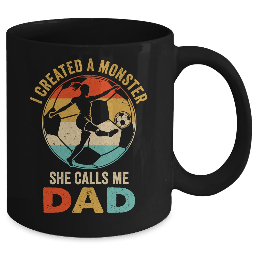 I Created A Monster She Calls Me Dad Soccer Father's Day Mug | siriusteestore