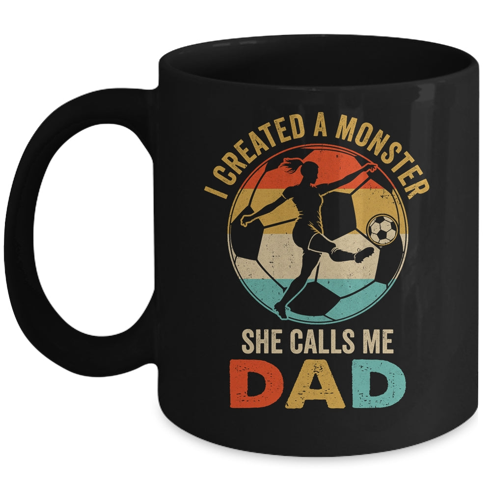 I Created A Monster She Calls Me Dad Soccer Father's Day Mug | siriusteestore
