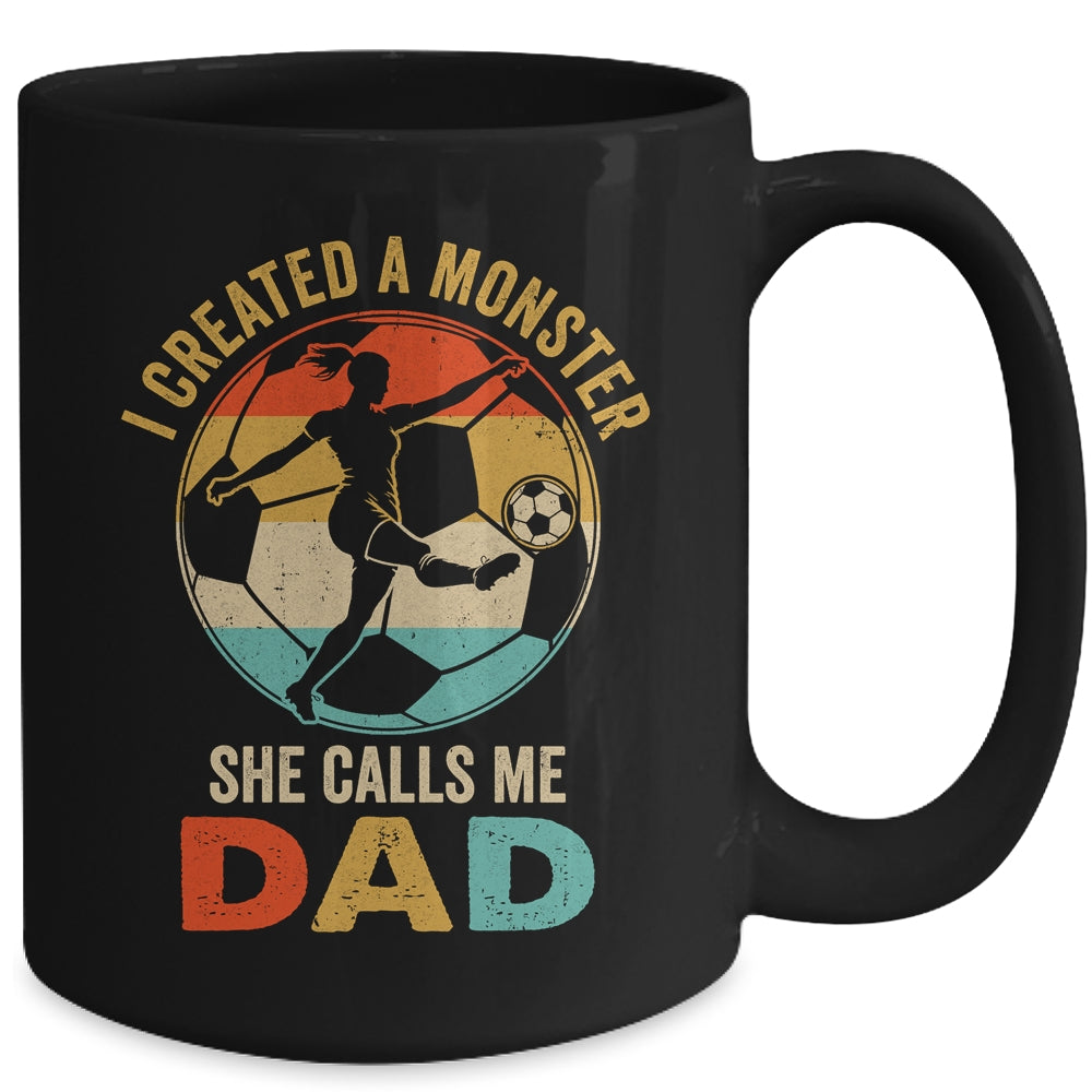 I Created A Monster She Calls Me Dad Soccer Father's Day Mug | siriusteestore