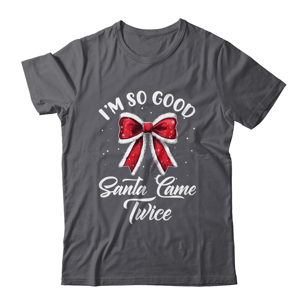 I Deliver All Night Long I'm So Good Santa Came Twice Adult Shirt & Sweatshirt | siriusteestore