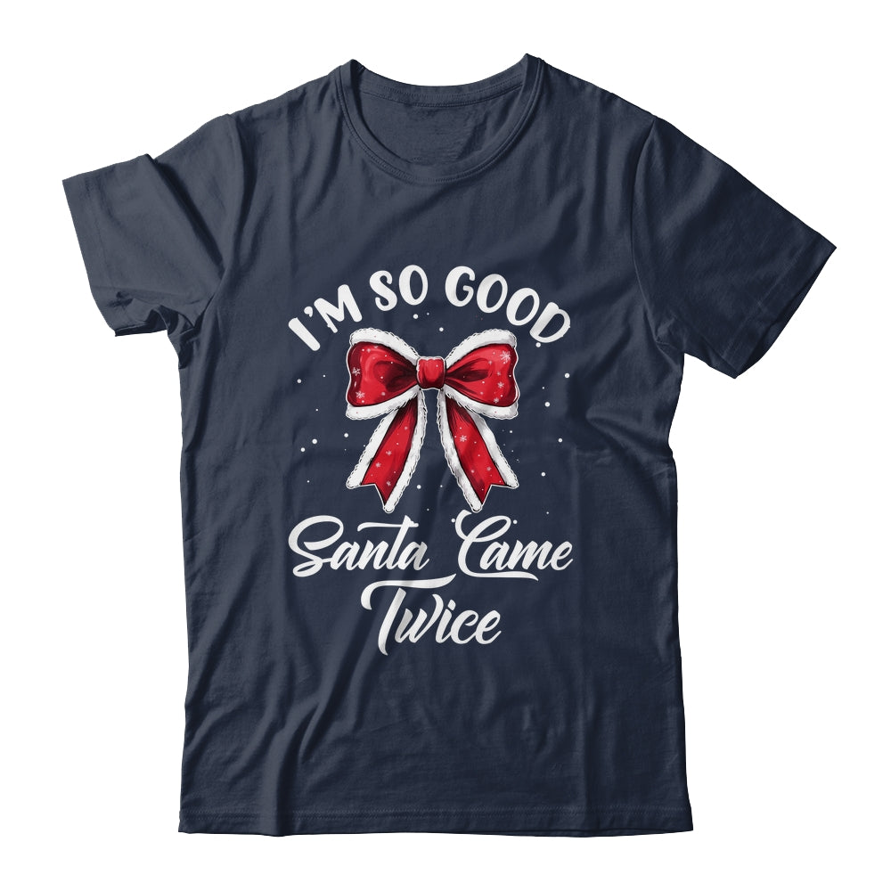I Deliver All Night Long I'm So Good Santa Came Twice Adult Shirt & Sweatshirt | siriusteestore