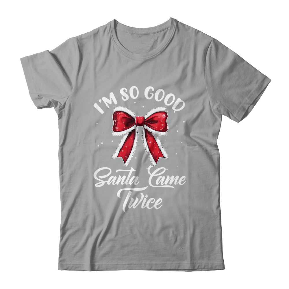 I Deliver All Night Long I'm So Good Santa Came Twice Adult Shirt & Sweatshirt | siriusteestore