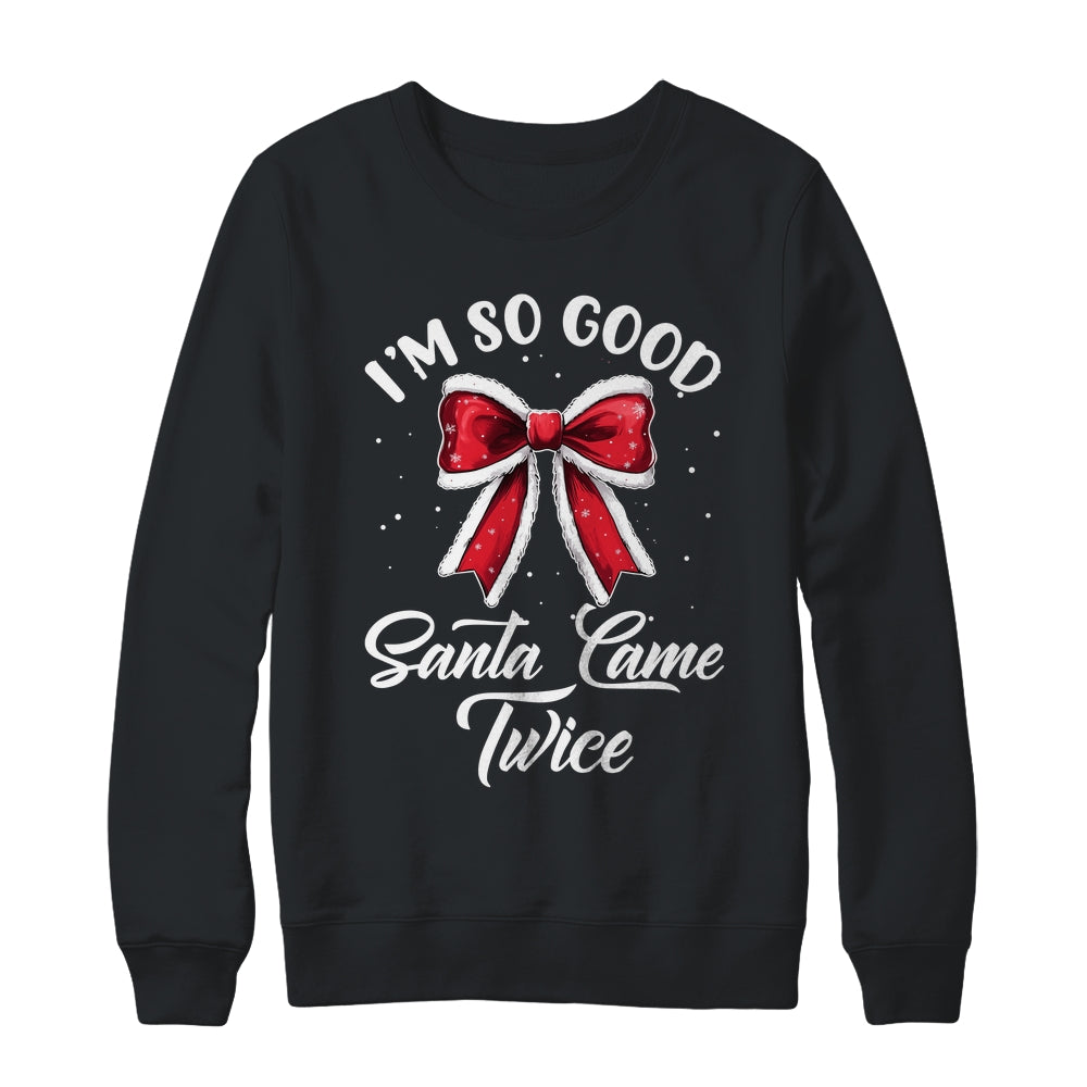 I Deliver All Night Long I'm So Good Santa Came Twice Adult Shirt & Sweatshirt | siriusteestore