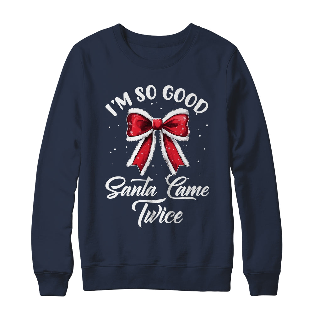 I Deliver All Night Long I'm So Good Santa Came Twice Adult Shirt & Sweatshirt | siriusteestore