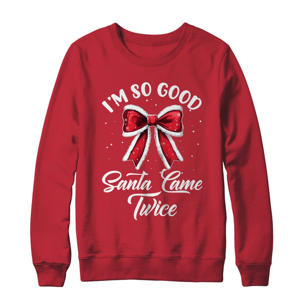 I Deliver All Night Long I'm So Good Santa Came Twice Adult Shirt & Sweatshirt | siriusteestore