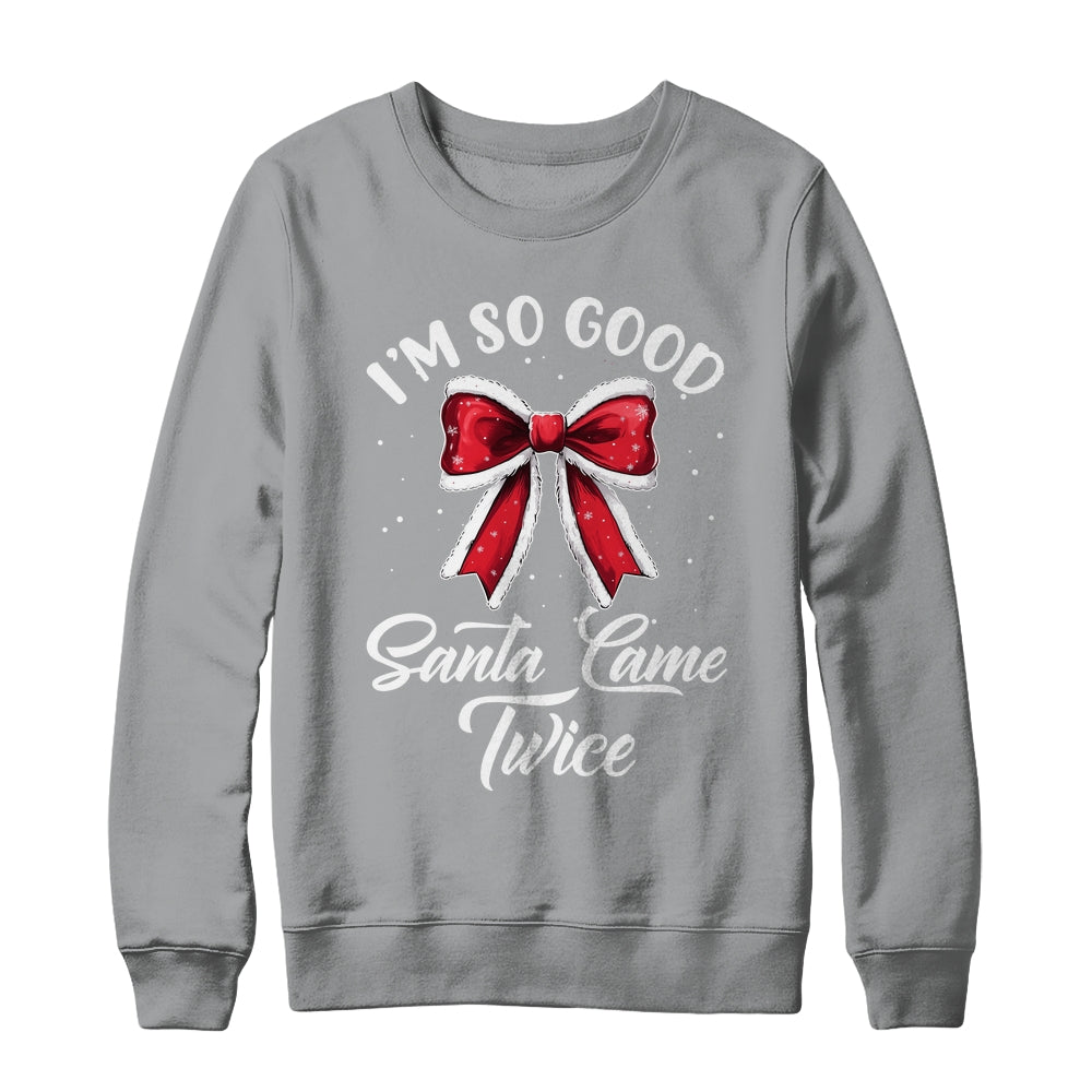 I Deliver All Night Long I'm So Good Santa Came Twice Adult Shirt & Sweatshirt | siriusteestore