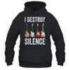 I Destroy Silence Electric Guitars Guitarist Guitar Player Shirt & Hoodie | siriusteestore