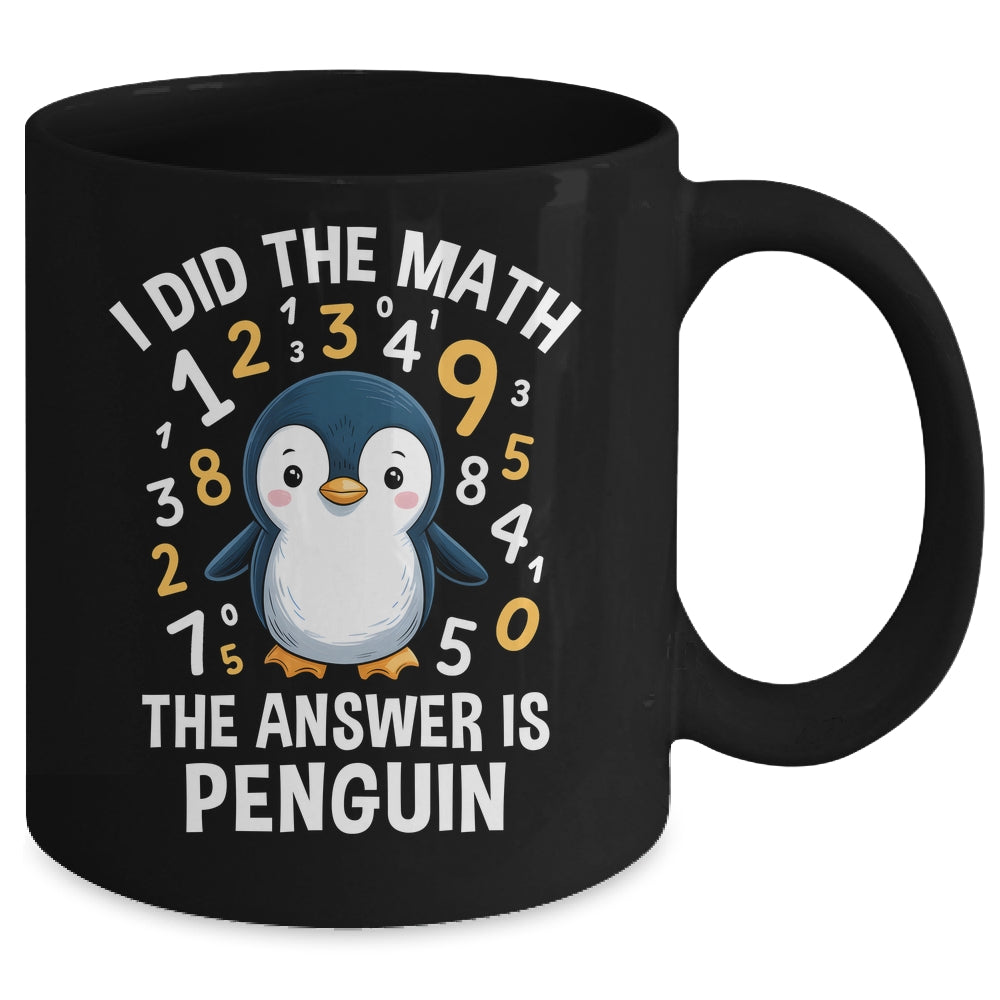 I Did Math Answer Penguin Cute Boys Girls Kids Women Student Mug | siriusteestore