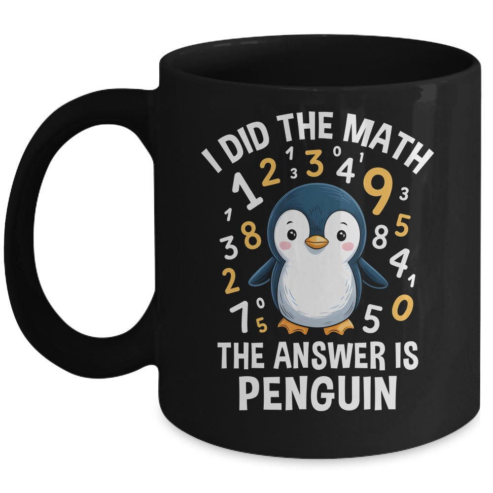 I Did Math Answer Penguin Cute Boys Girls Kids Women Student Mug | siriusteestore