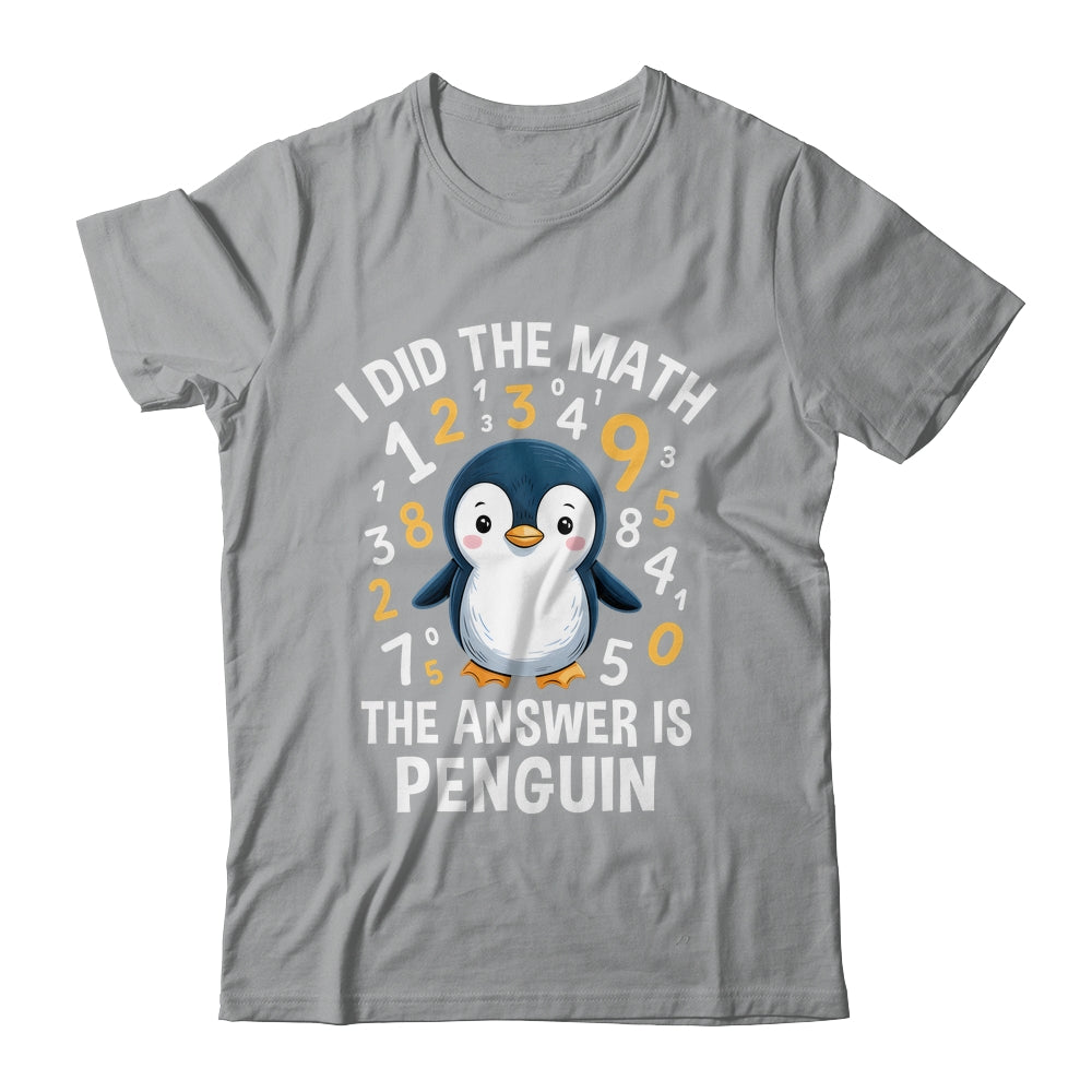 I Did Math Answer Penguin Cute Boys Girls Kids Women Student Shirt & Tank Top | siriusteestore