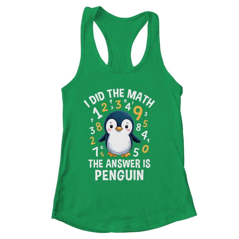 I Did Math Answer Penguin Cute Boys Girls Kids Women Student Shirt & Tank Top | siriusteestore