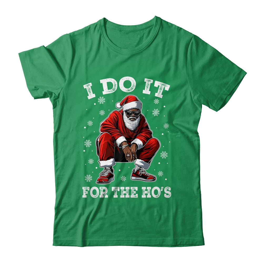 I Do It For The Hos African American Christmas Afro Santa Shirt & Sweatshirt | siriusteestore