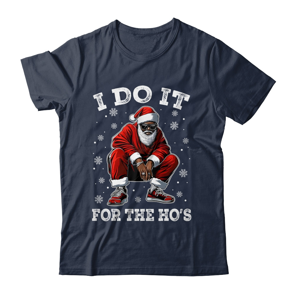 I Do It For The Hos African American Christmas Afro Santa Shirt & Sweatshirt | siriusteestore