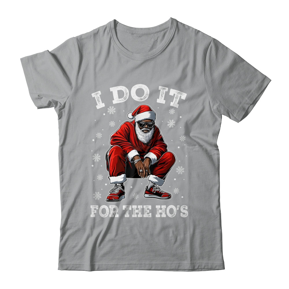 I Do It For The Hos African American Christmas Afro Santa Shirt & Sweatshirt | siriusteestore