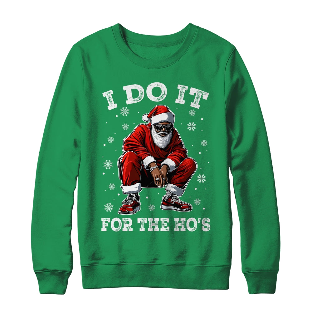 I Do It For The Hos African American Christmas Afro Santa Shirt & Sweatshirt | siriusteestore