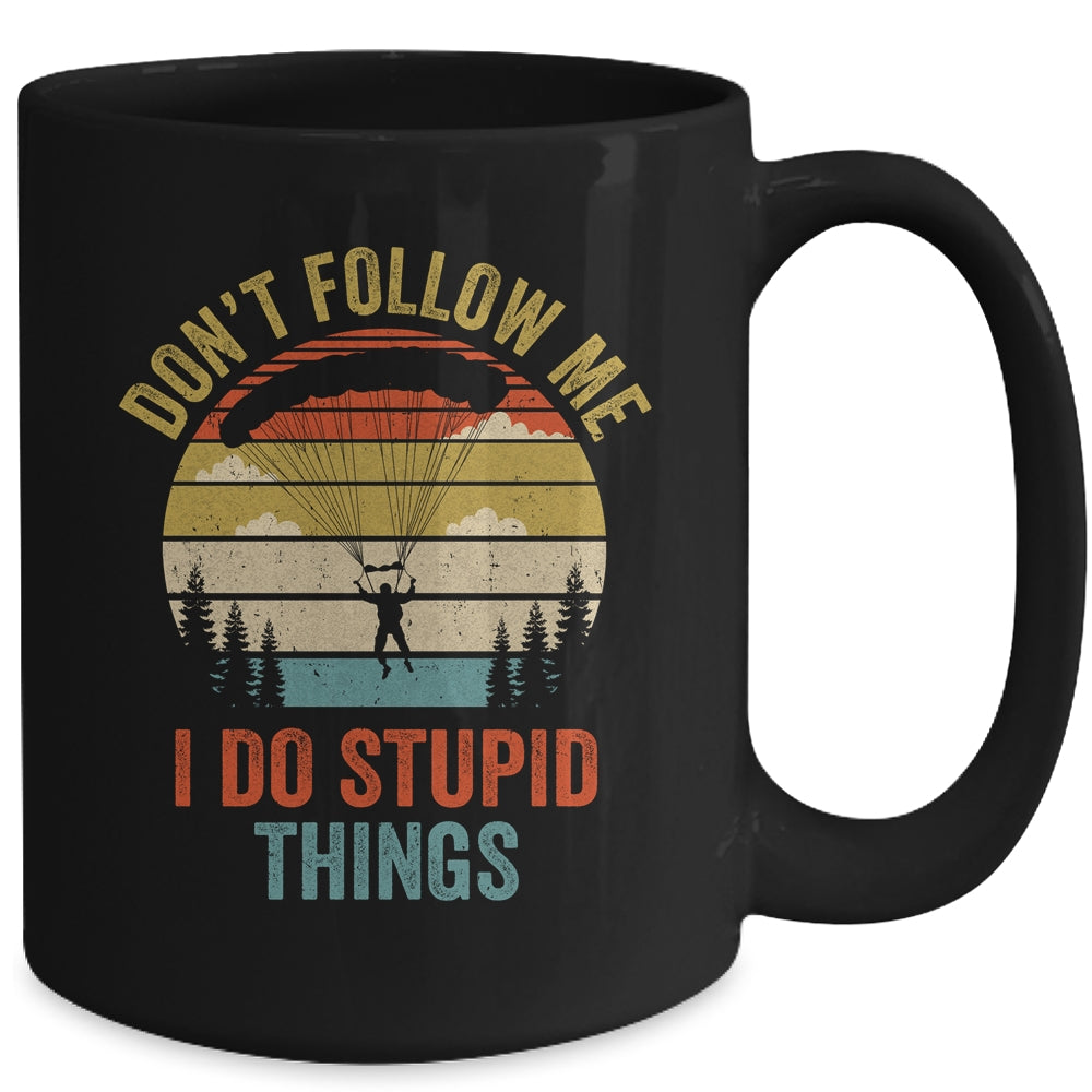 I Do Stupid Things Skydiving Art For Men Women Skydiver Mug | siriusteestore