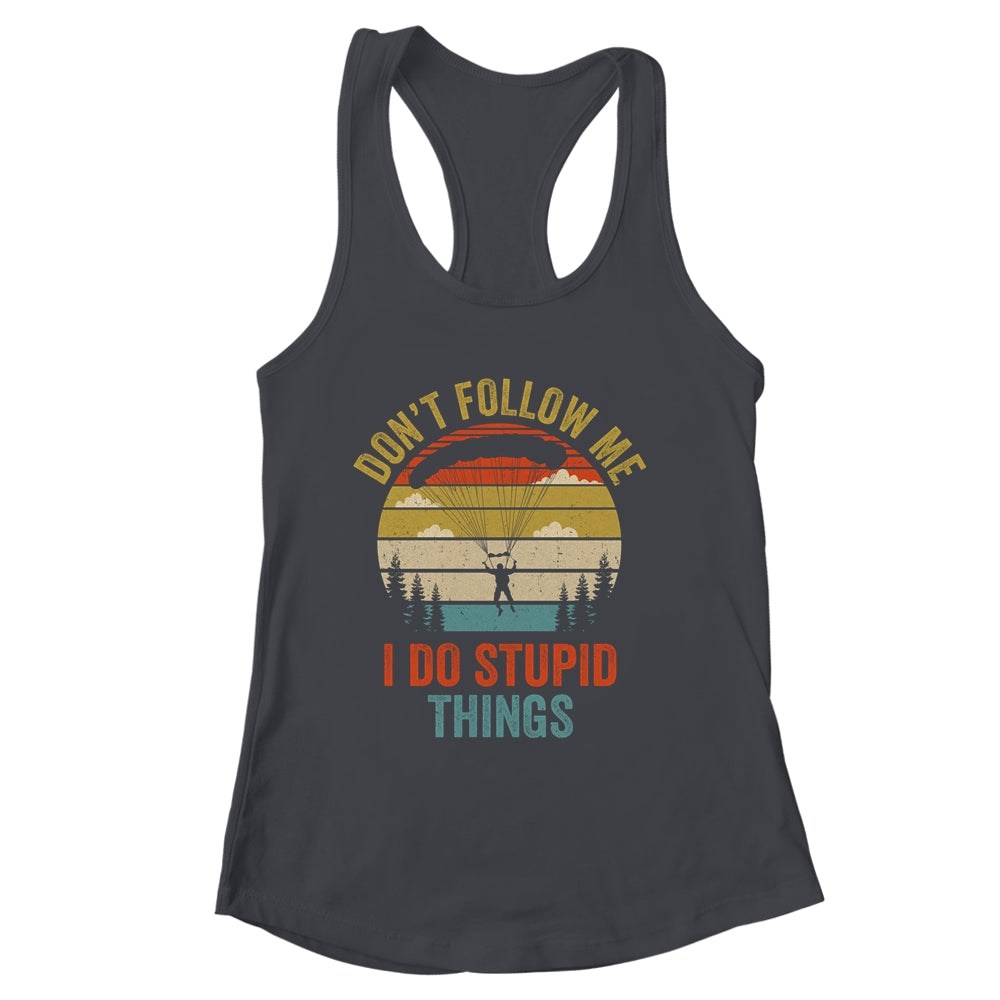 I Do Stupid Things Skydiving Art For Men Women Skydiver Shirt & Tank Top | siriusteestore