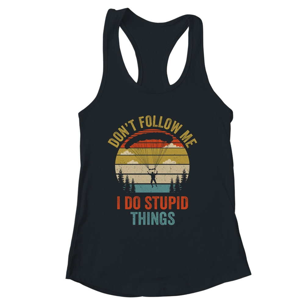 I Do Stupid Things Skydiving Art For Men Women Skydiver Shirt & Tank Top | siriusteestore