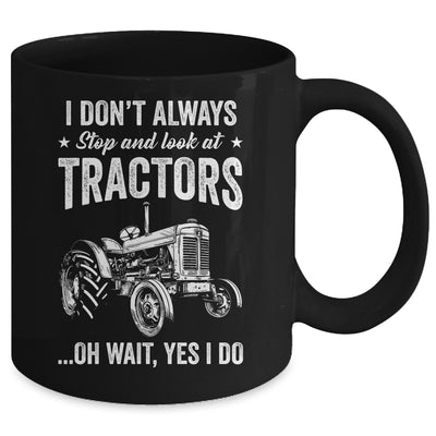 I Don't Always Stop Look At Tractors Funny For Boy Girl Mug | siriusteestore